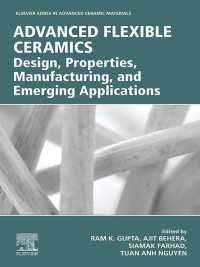 Advanced Flexible Ceramics : Design, Properties, Manufacturing, and Emerging Applications