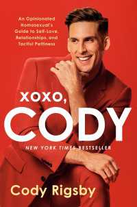 XOXO, Cody : An Opinionated Homosexual's Guide to Self-Love, Relationships, and Tactful Pettiness