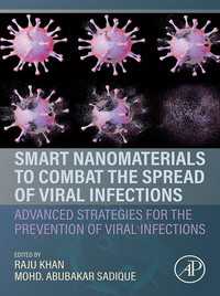 Smart Nanomaterials to Combat the Spread of Viral Infections : Advanced Strategies for the Prevention of Viral Infections