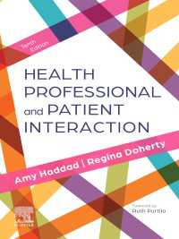 医療職と患者の意思疎通（第１０版）<br>Health Professional and Patient Interaction - E-Book : Health Professional and Patient Interaction - E-Book（10）