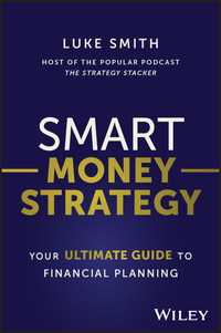 Smart Money Strategy : Your Ultimate Guide to Financial Planning