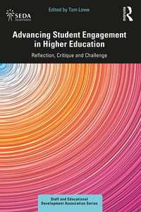 Advancing Student Engagement in Higher Education : Reflection, Critique and Challenge