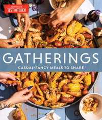Gatherings : Casual-Fancy Meals to Share