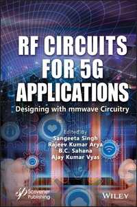 RF Circuits for 5G Applications : Designing with mmWave Circuitry
