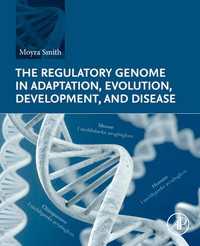 制御ゲノムの適応・進化・発達・疾病における役割<br>The Regulatory Genome in Adaptation, Evolution, Development, and Disease