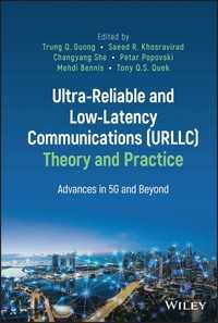 Ultra-Reliable and Low-Latency Communications (URLLC) Theory and Practice : Advances in 5G and Beyond