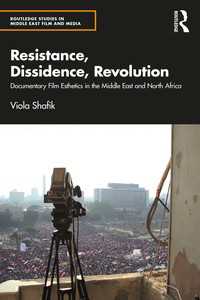抵抗・異議・革命：中東・北アフリカのドキュメンタリー映画の美学<br>Resistance, Dissidence, Revolution : Documentary Film Esthetics in the Middle East and North Africa