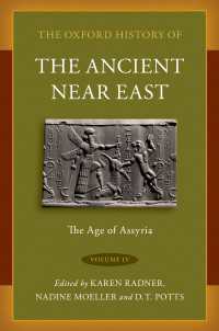 オックスフォード版　古代近東史　第４巻：アッシリアの時代<br>The Oxford History of the Ancient Near East : Volume IV: The Age of Assyria
