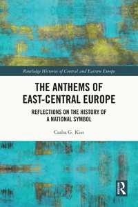 中東欧の国歌<br>The Anthems of East-Central Europe : Reflections on the History of a National Symbol