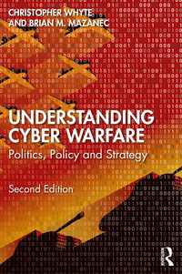 サイバー戦争の理解（第２版）<br>Understanding Cyber-Warfare : Politics, Policy and Strategy（2 NED）