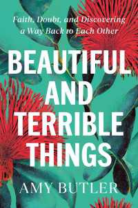Beautiful and Terrible Things : Faith, Doubt, and Discovering a Way Back to Each Other