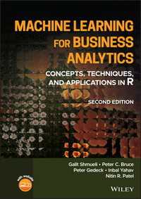 Ｒによるビジネス・アナリティクスのための機械学習（第２版）<br>Machine Learning for Business Analytics : Concepts, Techniques, and Applications in R（2）