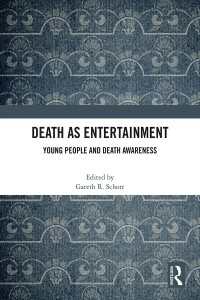 Death as Entertainment : Young People and Death Awareness