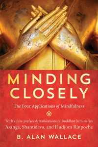 Minding Closely : The Four Applications of Mindfulness