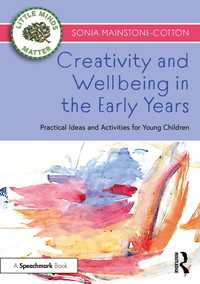 幼児期における創造性とウェルビーイング<br>Creativity and Wellbeing in the Early Years : Practical Ideas and Activities for Young Children