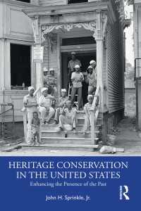 Heritage Conservation in the United States : Enhancing the Presence of the Past