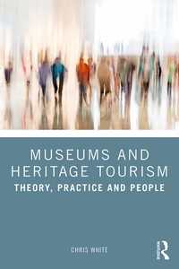 博物館と文化遺産ツーリズム<br>Museums and Heritage Tourism : Theory, Practice and People