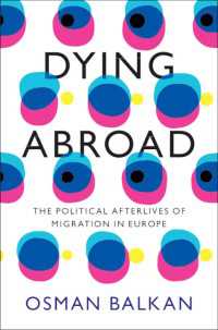 Dying Abroad : The Political Afterlives of Migration in Europe