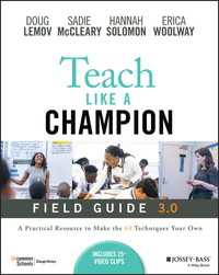 Teach Like a Champion Field Guide 3.0 : A Practical Resource to Make the 63 Techniques Your Own（3）