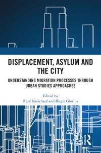 都市研究のアプローチから移住を理解する：強制移住、難民、都市<br>Displacement, Asylum and the City : Understanding Migration Processes through Urban Studies Approaches