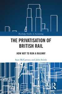 英国鉄の民営化<br>The Privatisation of British Rail : How Not to Run a Railway