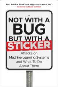 Not with a Bug, But with a Sticker : Attacks on Machine Learning Systems and What To Do About Them