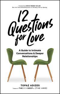 12 Questions for Love : A Guide to Intimate Conversations and Deeper Relationships