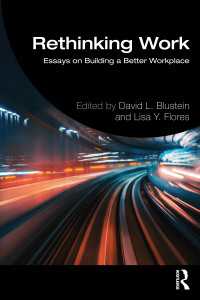 仕事をつくりなおす：よりよい職場のための心理学と社会科学<br>Rethinking Work : Essays on Building a Better Workplace