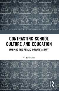 Contrasting School Culture and Education : Mapping the Public–Private Binary