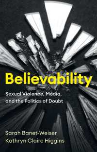 性暴力とメディアと疑いの政治学<br>Believability : Sexual Violence, Media, and the Politics of Doubt