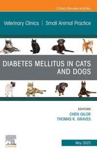 Diabetes Mellitus in Cats and Dogs, An Issue of Veterinary Clinics of North America: Small Animal Practice, E-Book