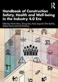 インダストリー4.0時代の建設における安全・健康・ウェルビーイング：ハンドブック<br>Handbook of Construction Safety, Health and Well-being in the Industry 4.0 Era
