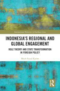 Indonesia’s Regional and Global Engagement : Role Theory and State Transformation in Foreign Policy