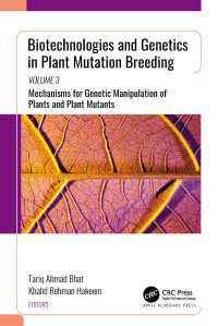 Biotechnologies and Genetics in Plant Mutation Breeding : Volume 3: Mechanisms for Genetic Manipulation of Plants and Plant Mutants