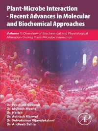 Plant-Microbe Interaction - Recent Advances in Molecular and Biochemical Approaches : Volume 1: Overview of Biochemical and Physiological Alteration During Plant-Microbe Interaction