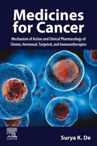 SPEC –Medicines for Cancer: Mechanism of Action and Clinical Pharmacology of Chemo, Hormonal, Targeted, and Immunotherapies, 12-Month Access, eBook : Mechanism of Action and Clinical Pharmacology of Chemo, Hormonal, Targeted, and Immunotherapies