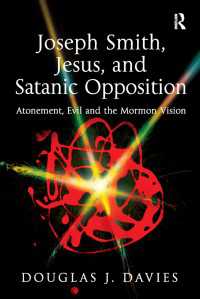 Joseph Smith, Jesus, and Satanic Opposition : Atonement, Evil and the Mormon Vision