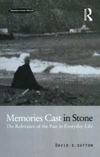 Memories Cast in Stone : The Relevance of the Past in Everyday Life
