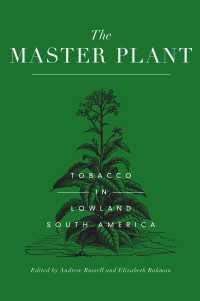 植物の王様：南米の低地のタバコ<br>The Master Plant : Tobacco in Lowland South America