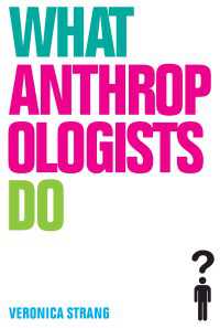 人類学入門<br>What Anthropologists Do
