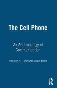 携帯電話の人類学<br>The Cell Phone : An Anthropology of Communication