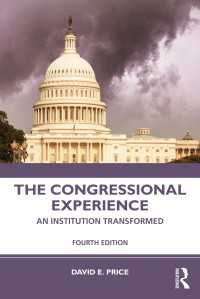 変わりゆく米国議会（第４版）<br>The Congressional Experience : An Institution Transformed（4 NED）