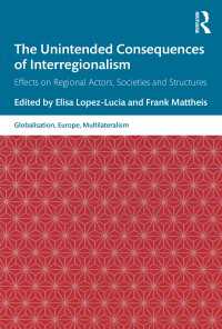 地域間主義の意図せぬ帰結<br>The Unintended Consequences of Interregionalism : Effects on Regional Actors, Societies and Structures