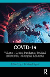COVID-19の社会学（全２巻）第１巻：全地球的パンデミック、社会的反応とイデオロギー的解決<br>COVID-19 : Volume I: Global Pandemic, Societal Responses, Ideological Solutions