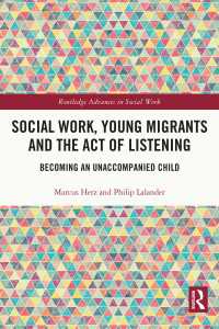 Social Work, Young Migrants and the Act of Listening : Becoming an Unaccompanied Child