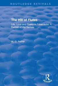 The Hill of Flutes : Life, Love and Poetry in Tribal India: A Portrait of the Santals