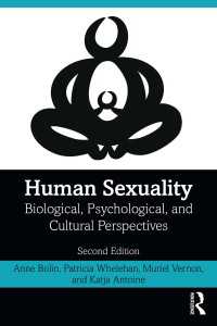 セクシュアリティ：生物・心理・文化の視座（第２版）<br>Human Sexuality : Biological, Psychological, and Cultural Perspectives（2 NED）