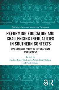 Reforming Education and Challenging Inequalities in Southern Contexts : Research and Policy in International Development