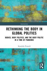 グローバル政治における身体の再考<br>Rethinking the Body in Global Politics : Bodies, Body Politics, and the Body Politic in a Time of Pandemic
