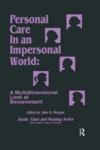 Personal Care in an Impersonal World : A Multidimensional Look at Bereavement